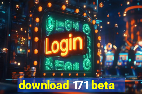 download 171 beta